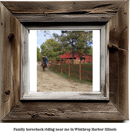 family horseback riding near me in Winthrop Harbor, Illinois